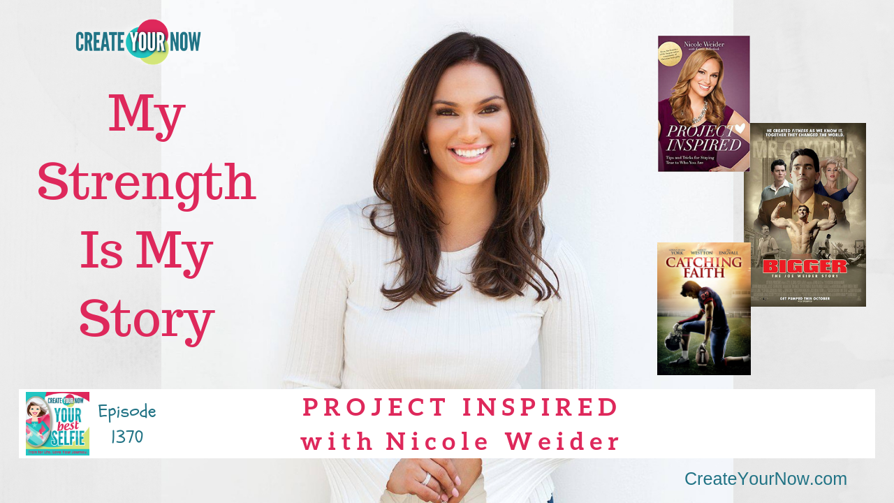 1370 My Strength Is My Story with Nicole Weider, Project Inspired