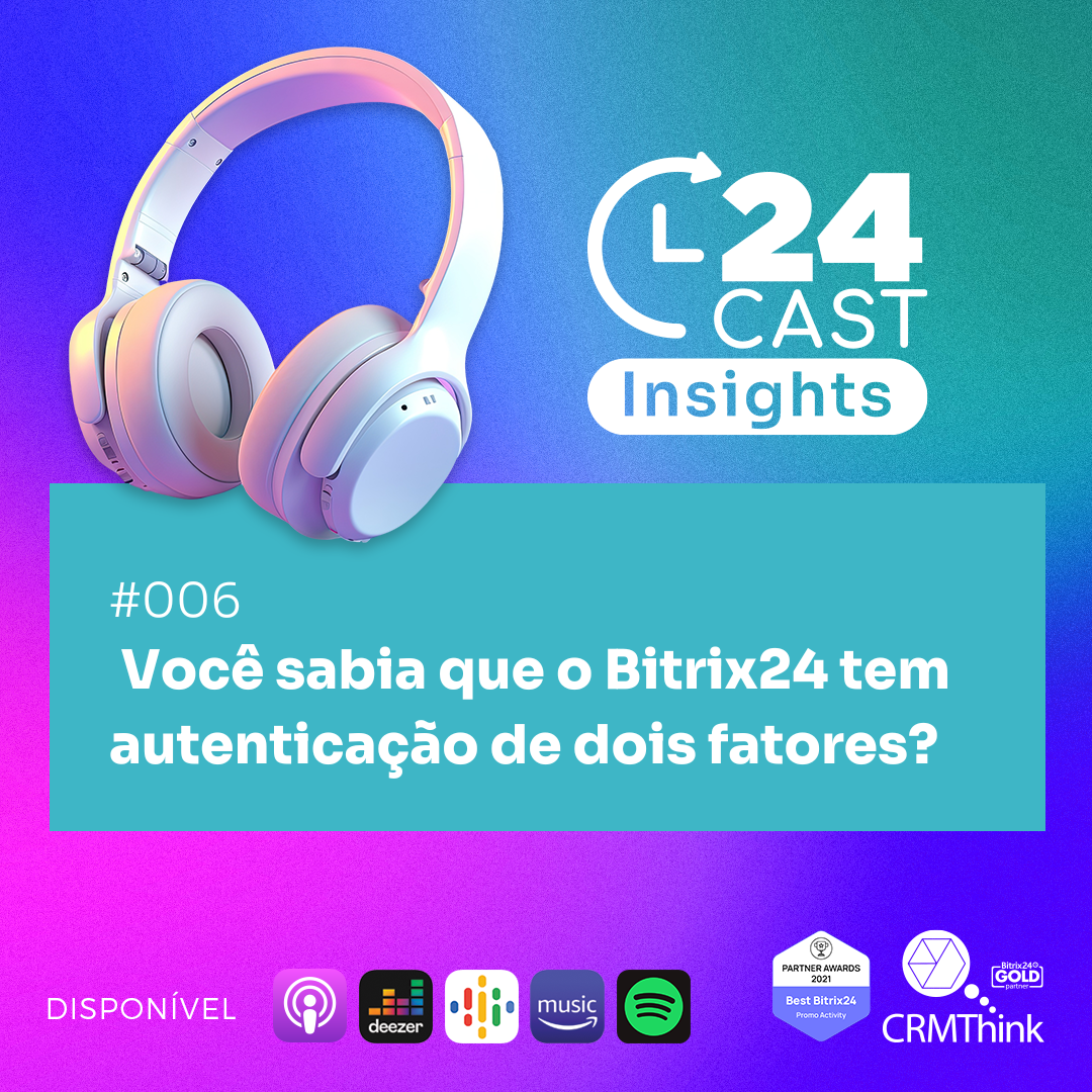 24CAST | O maior podcast sobre Bitrix24 | CRMThink