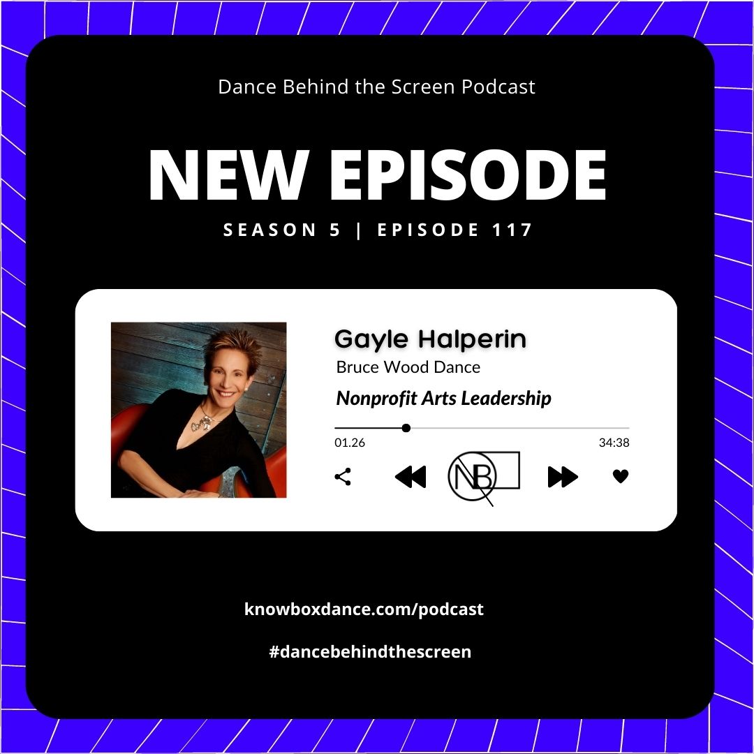 Episode 117 | Nonprofit Arts Leadership w/ Gayle Halperin, Bruce Wood Dance