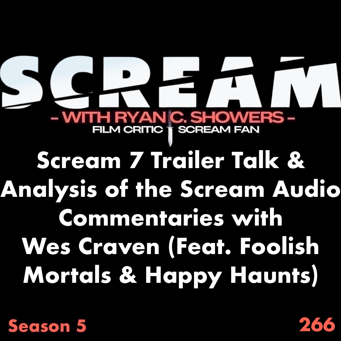 266 - Scream 7 Trailer Talk & Analysis of the Scream Audio Commentaries with Wes Craven (Feat. Foolish Mortals & Happy Haunts)