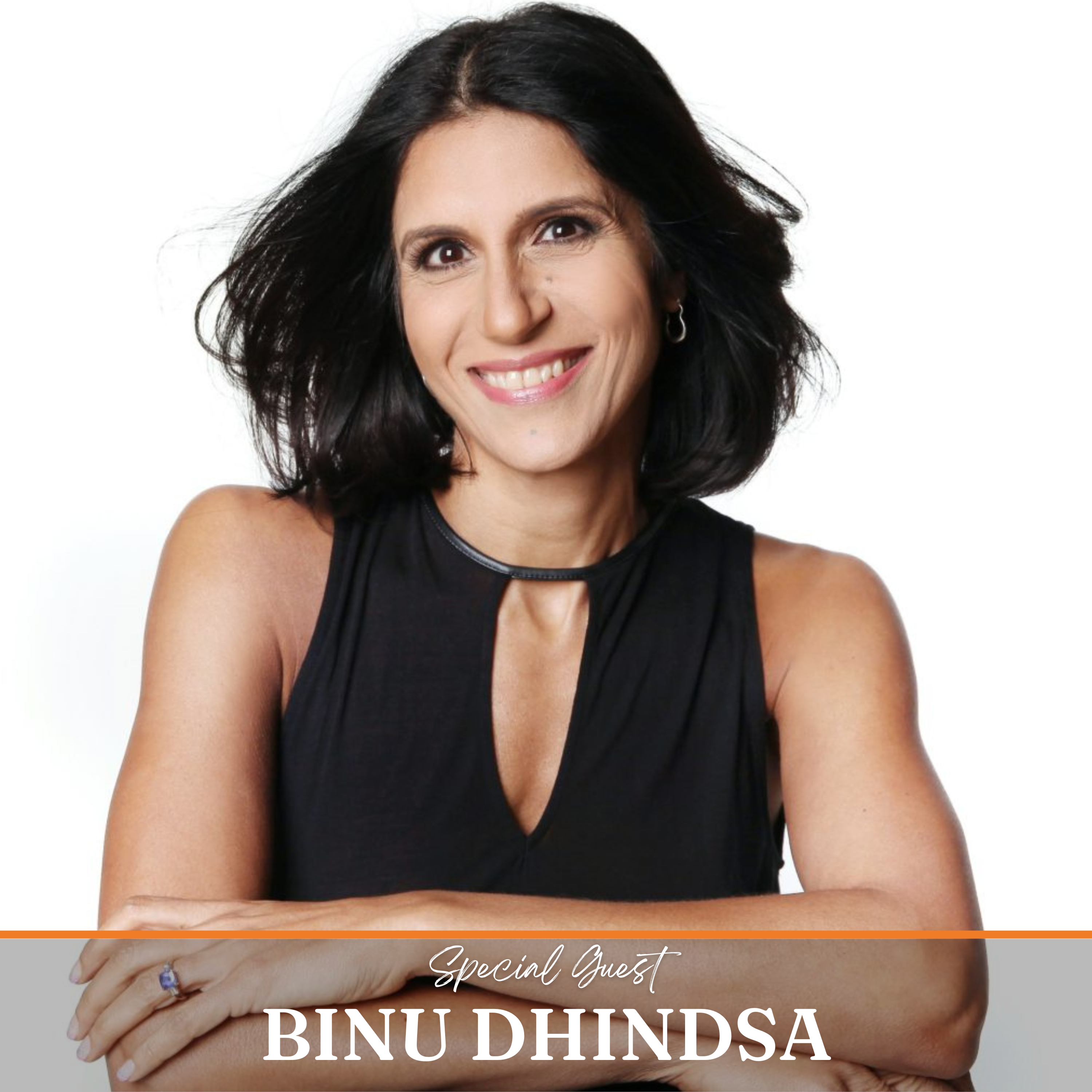 882 | Embracing Fear to Find Your Voice with Binu Dhindsa