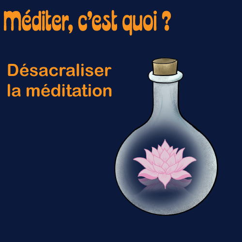 Désacraliser la méditation Désacraliser la méditation