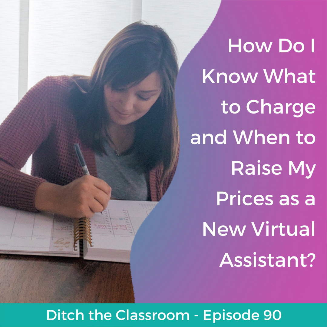 90 // How Do I Know What to Charge and When to Raise My Prices as a New Virtual Assistant?