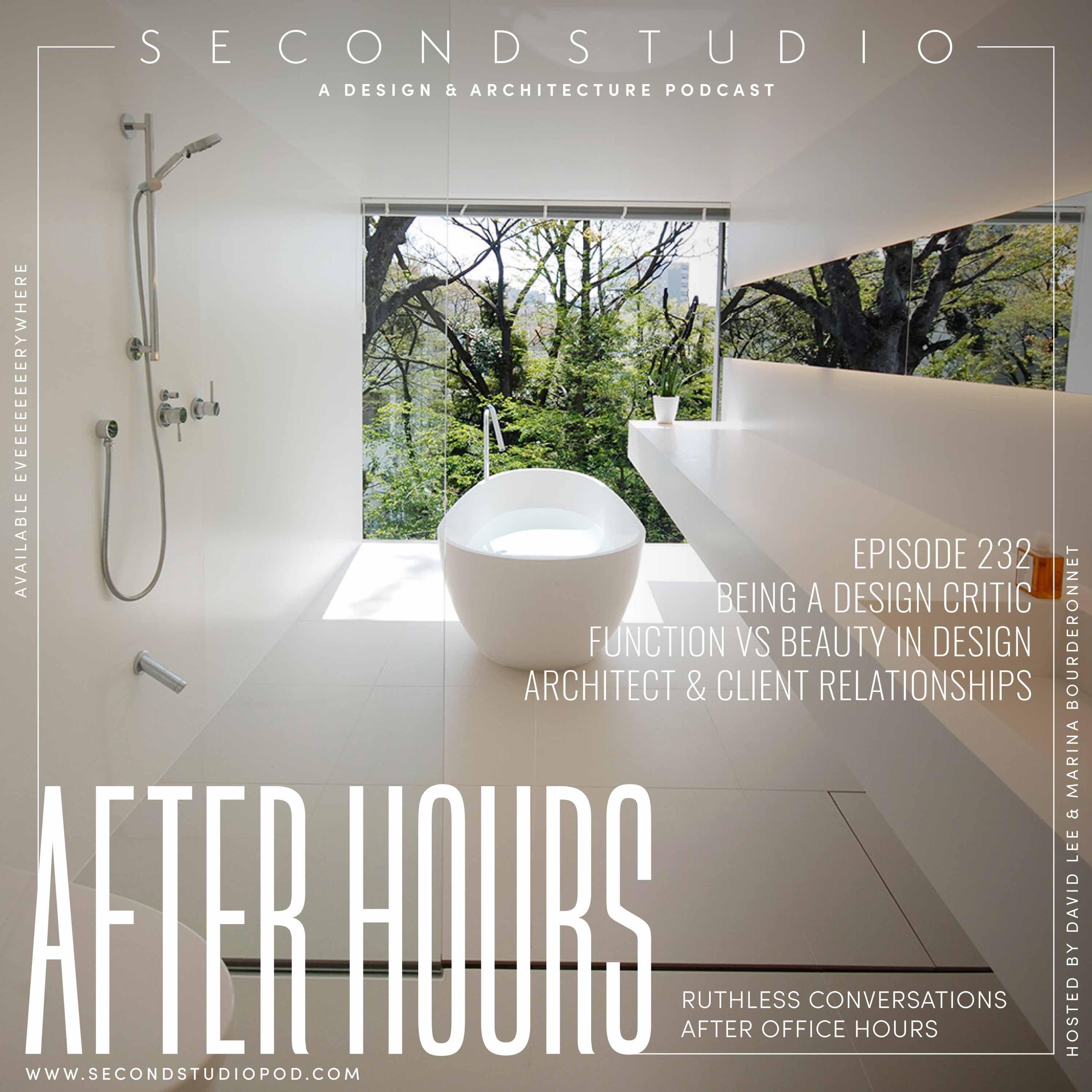 #232 - After Hours: Function VS Beauty in Architecture & Client/Architect Relationships