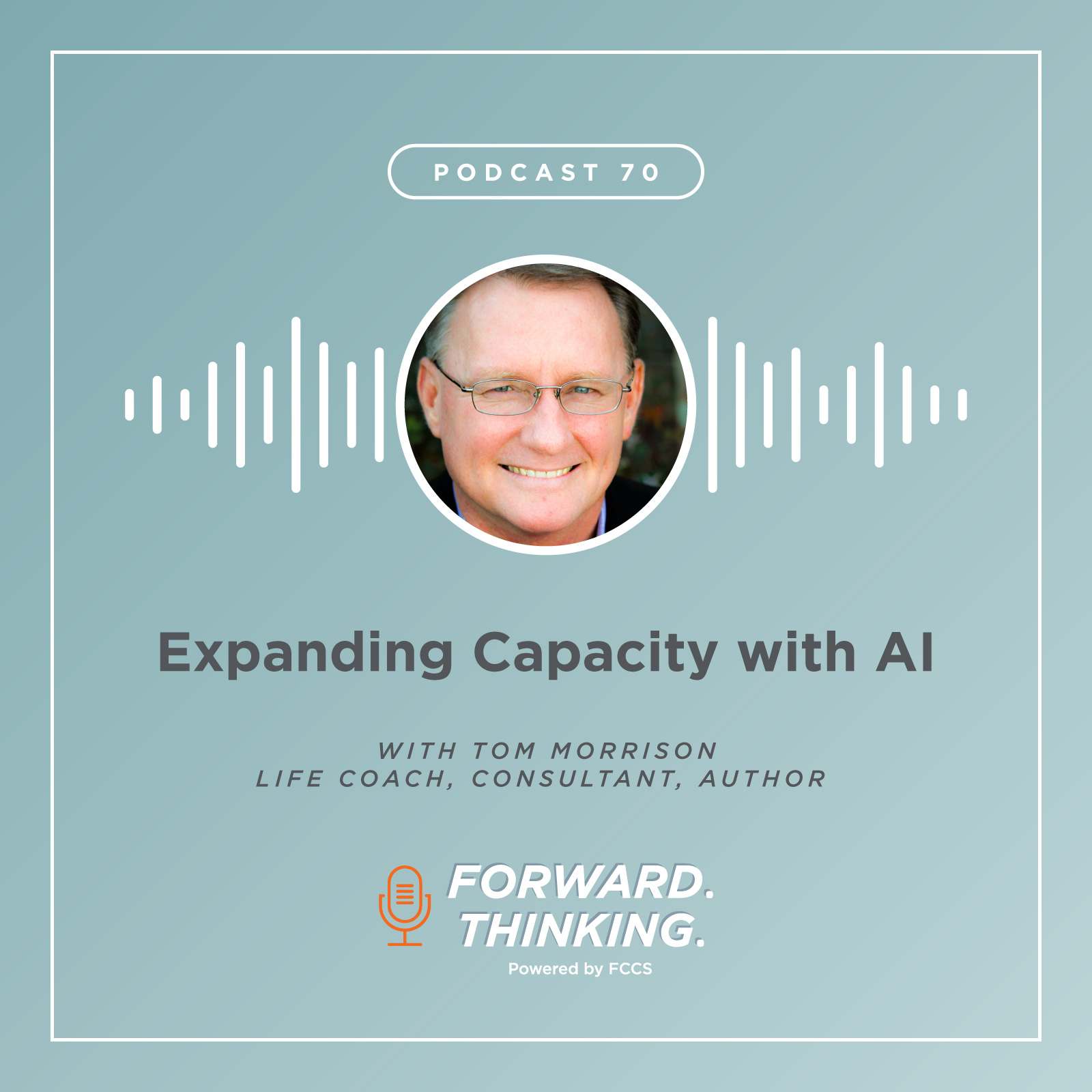 The Forward Thinking Podcast, Powered by FCCS