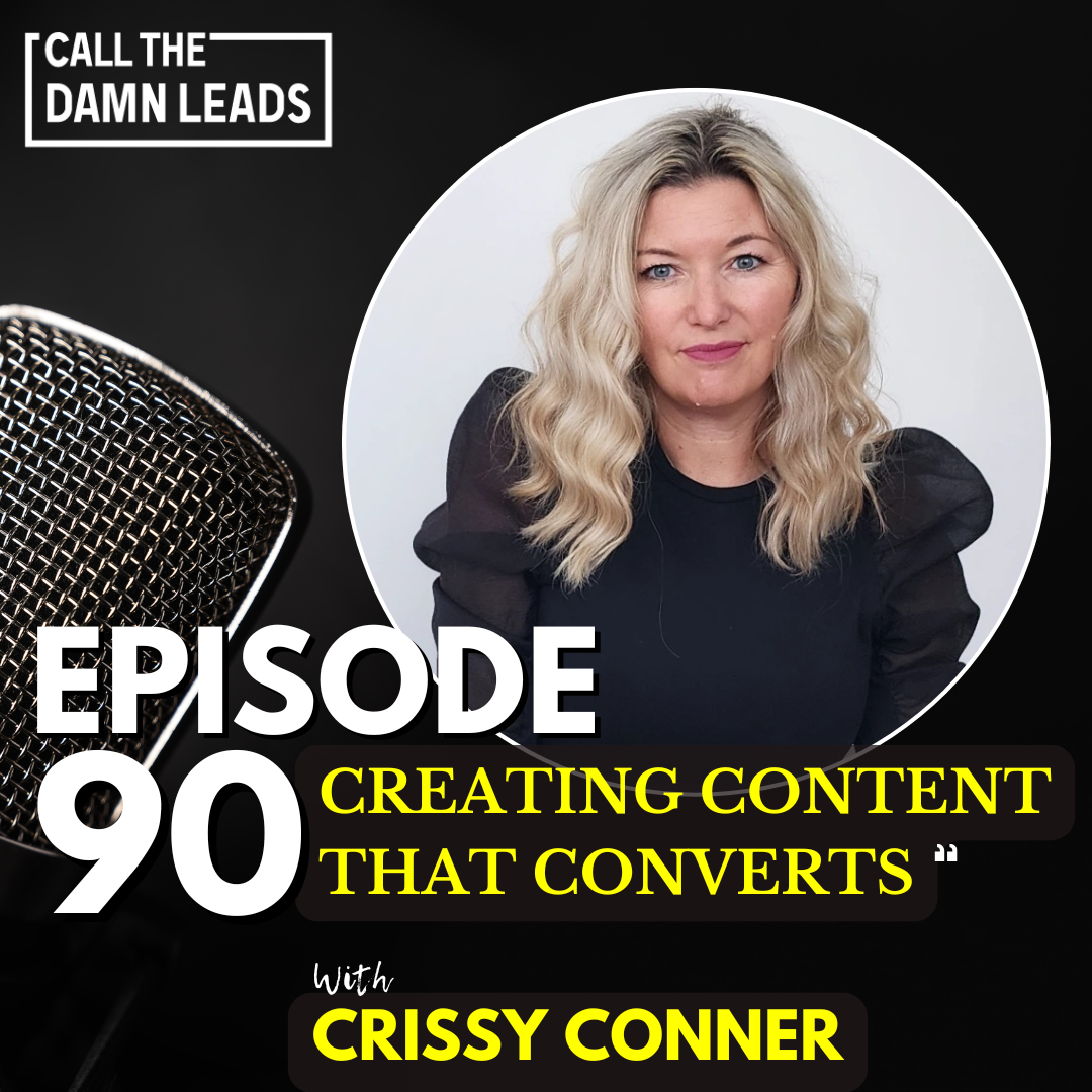 Episode 90 – Visibility, Authenticity, and Creating Content That Converts with Crissy Conner