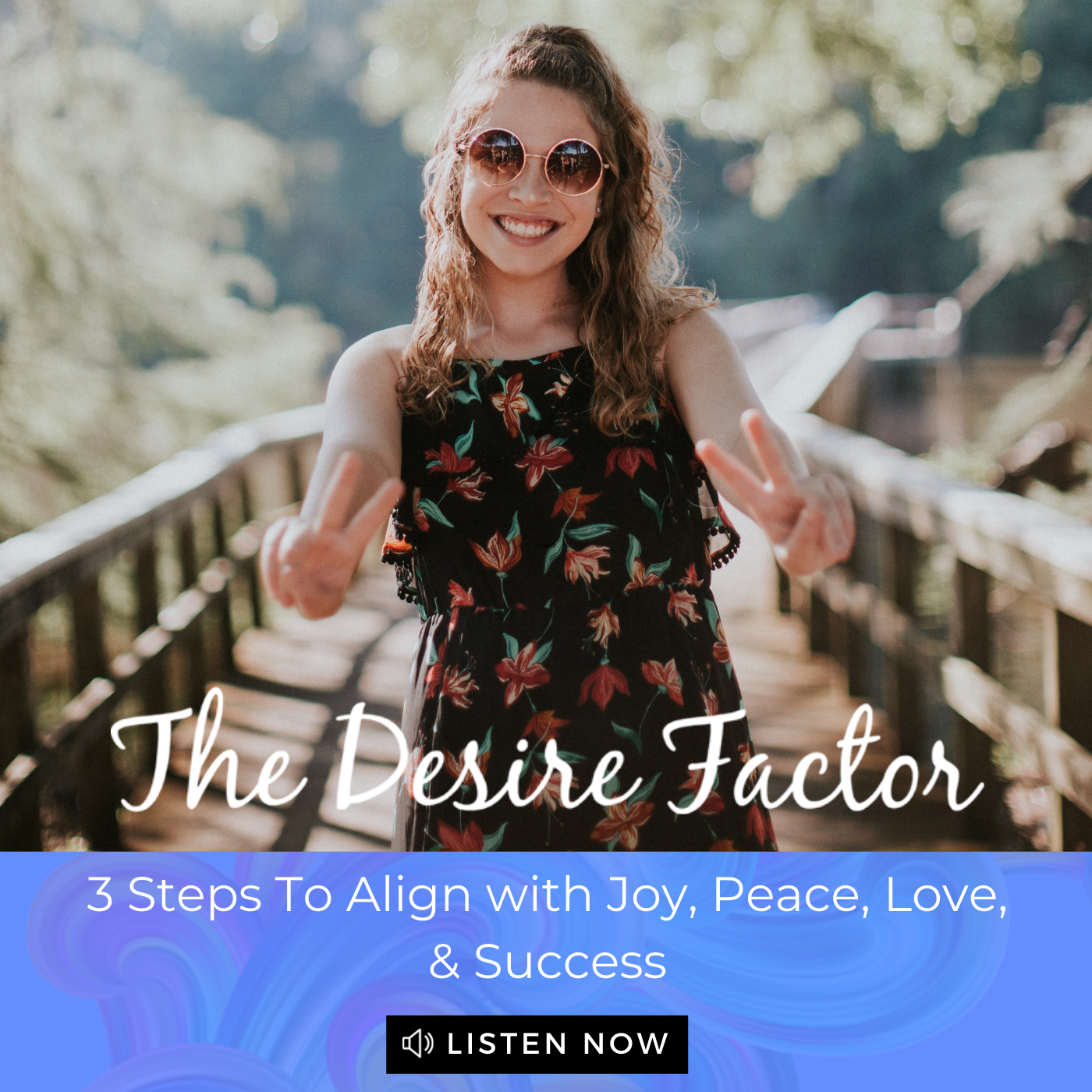 3 Steps To Align With Joy, Peace, Love & Success