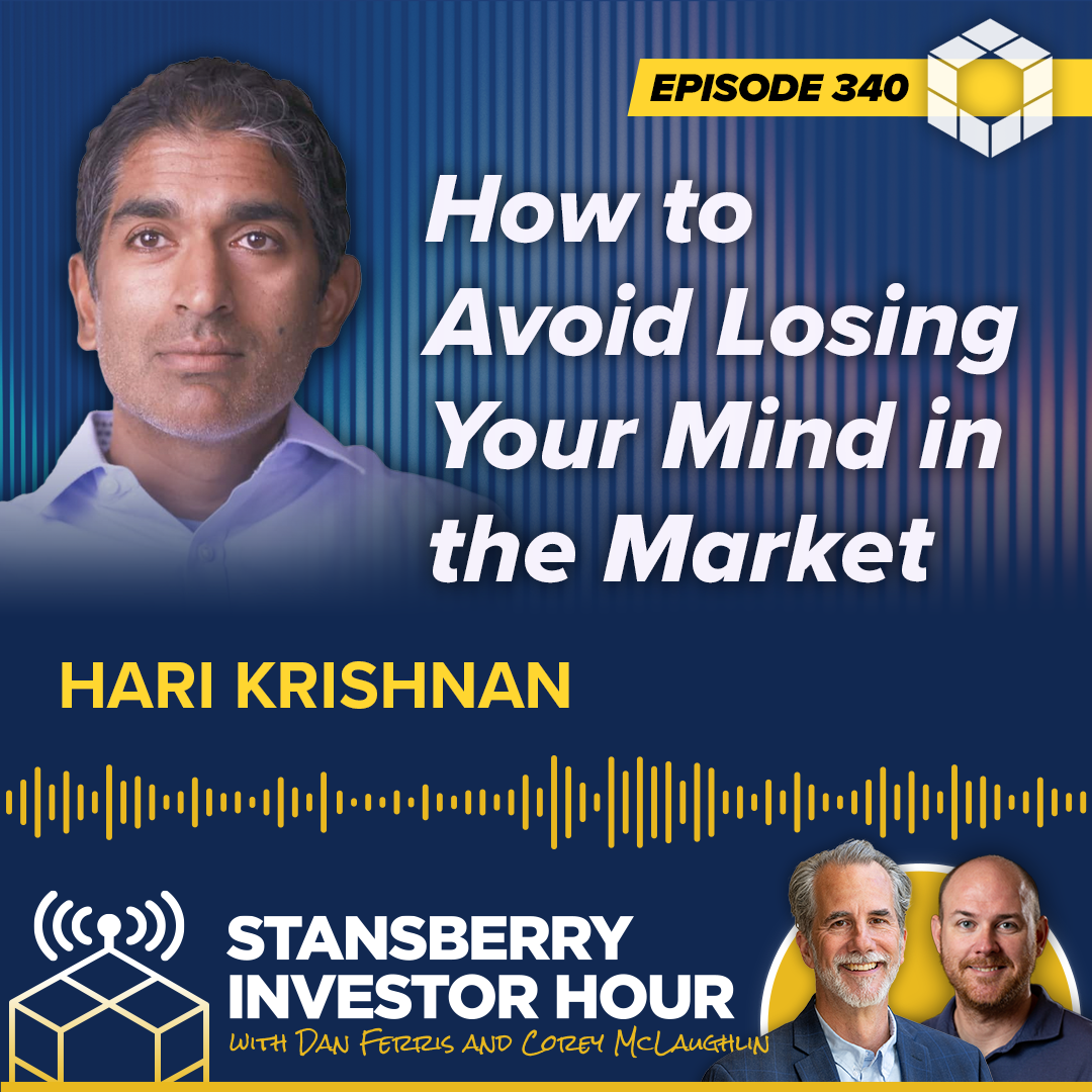 How to Avoid Losing Your Mind in the Market with Hari P. Krishnan