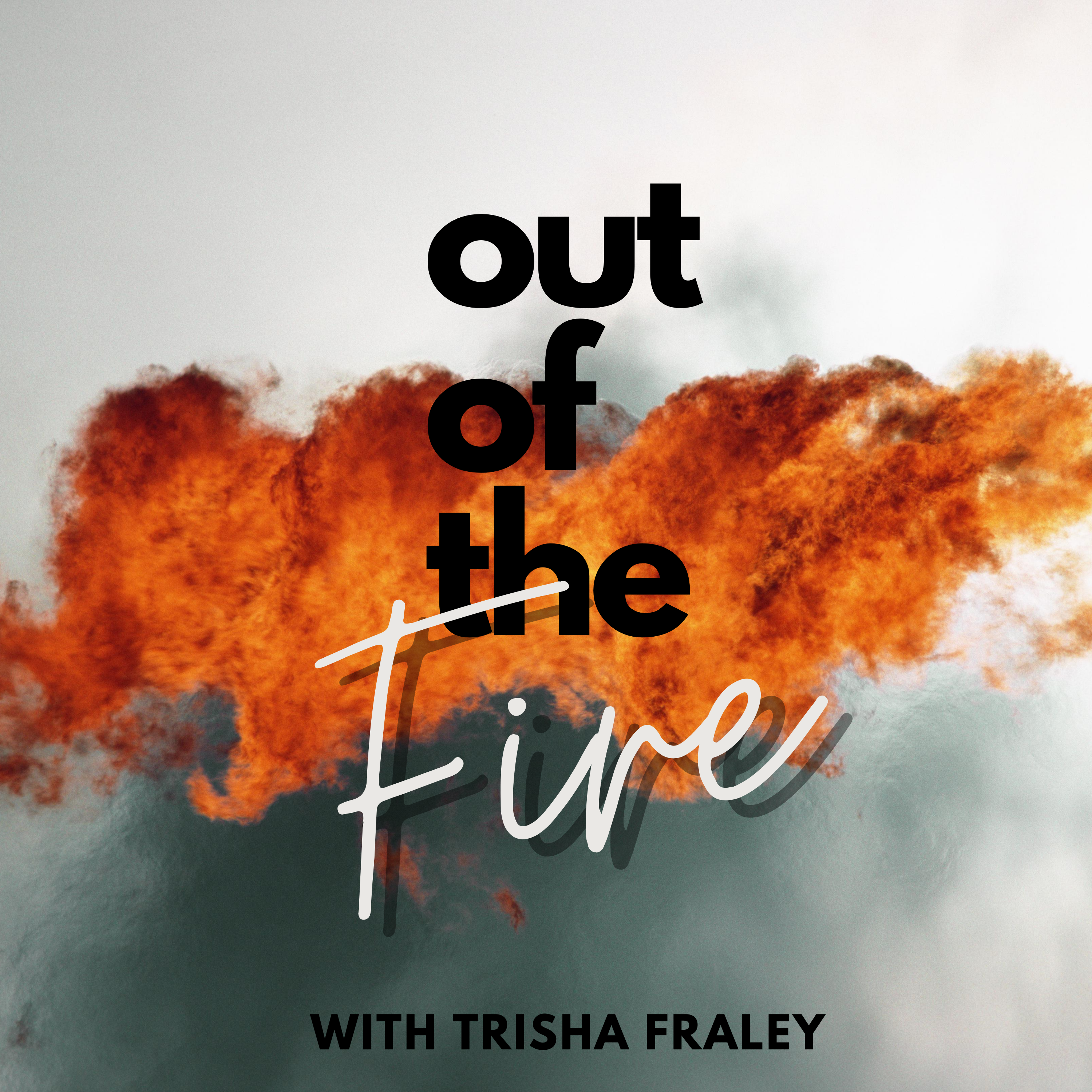 Out of the Fire