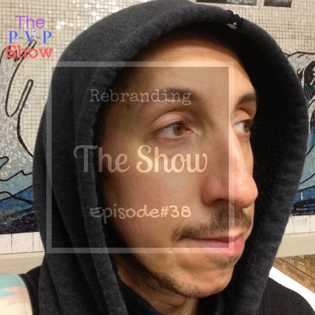 Episode#38 Rebranding The Show