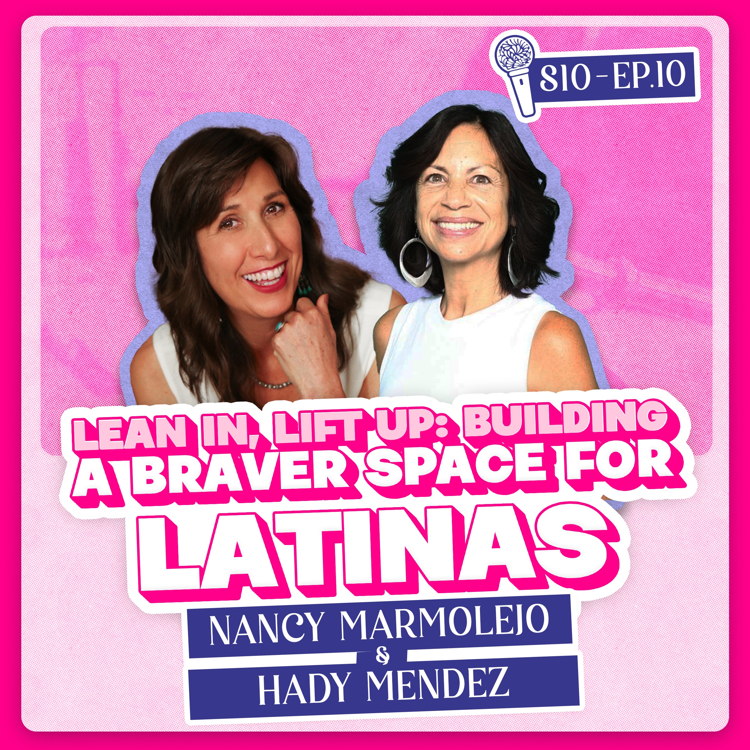 Lean In, Lift Up: How Hady Mendez & Nancy Marmolejo Are Building a Braver Space for Latinas