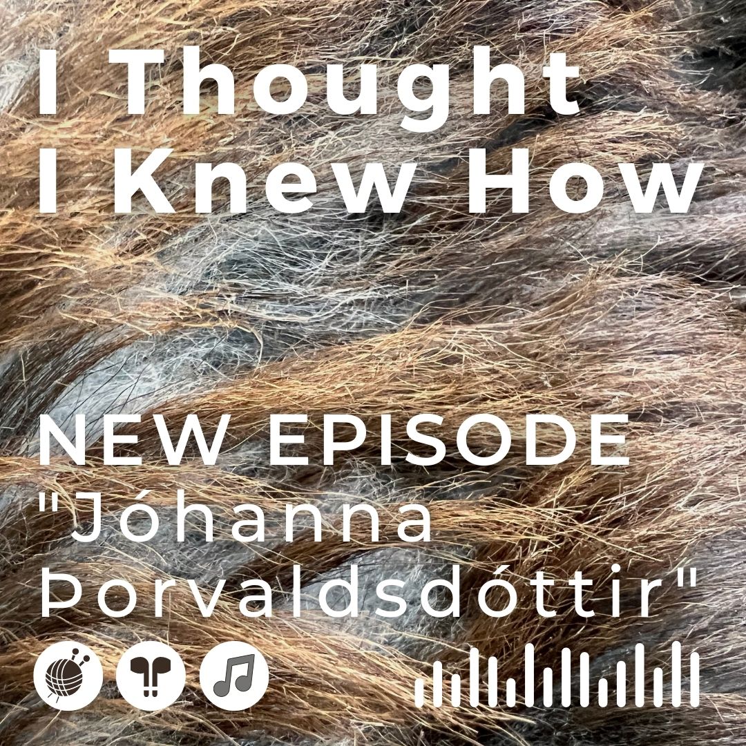 I Thought I Knew How: A Podcast about Knitting and Life