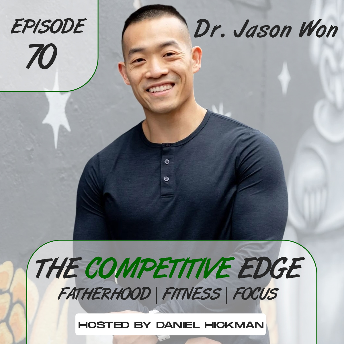 The Competitive Edge Podcast: Fatherhood | Fitness | Focus
