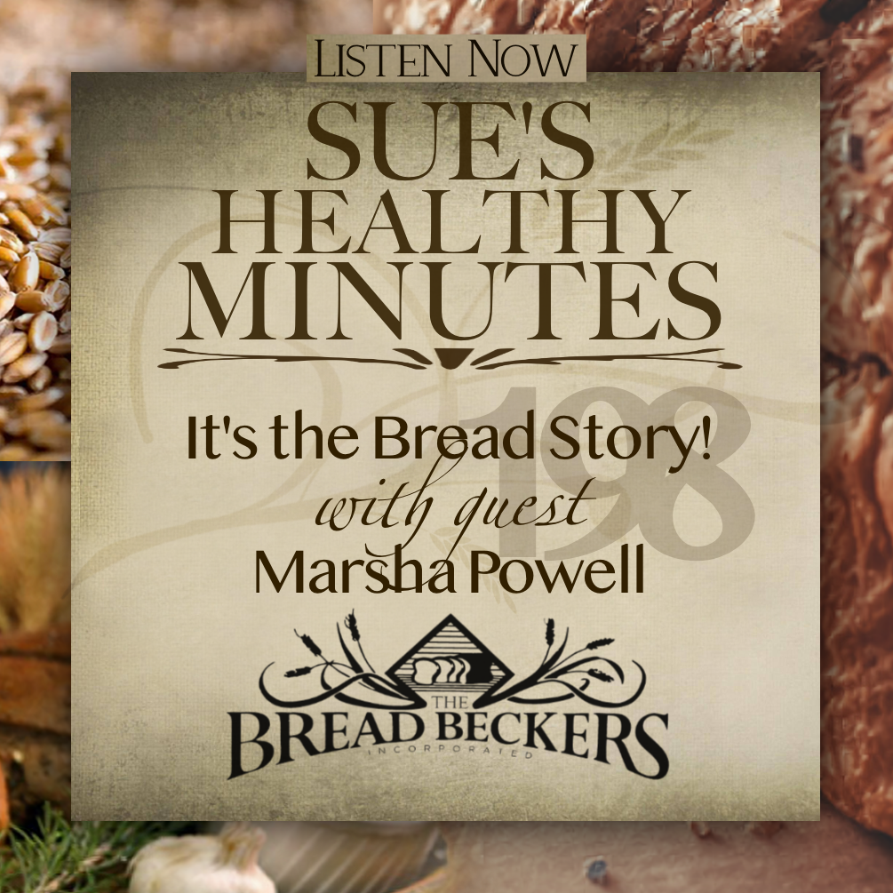 Sue\'s Healthy Minutes with Sue Becker | The Bread Beckers