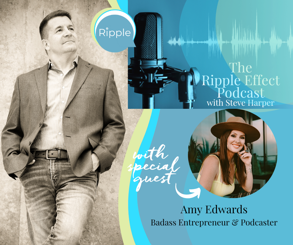 The Ripple Effect Podcast with Steve Harper
