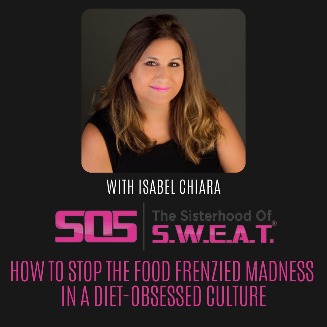 Ep 352 - How to Stop the Food Frenzied Madness in a Diet-Obsessed Culture with Isabel Chiara