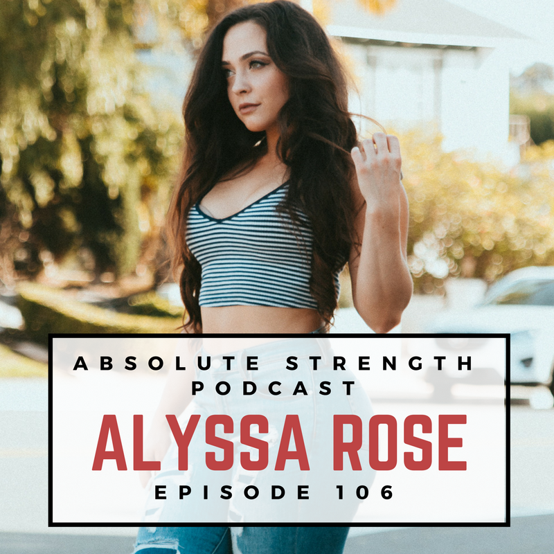 Ep 106: Alyssa Rose on Living the Life of a Bikini Competitor