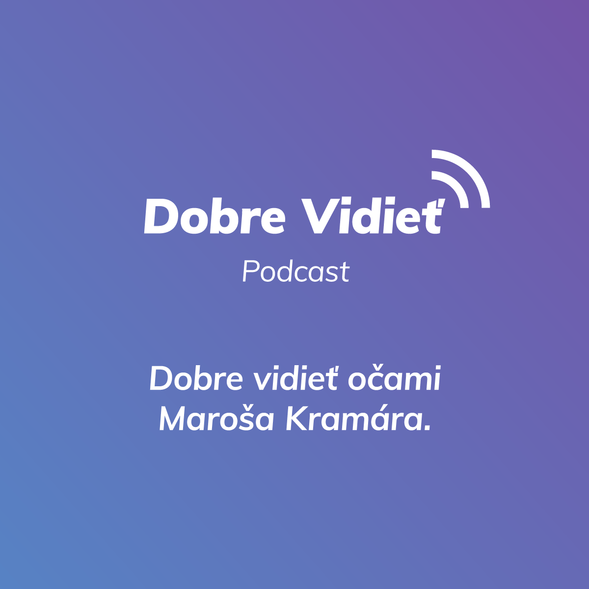 DOBRE VIDIEŤ