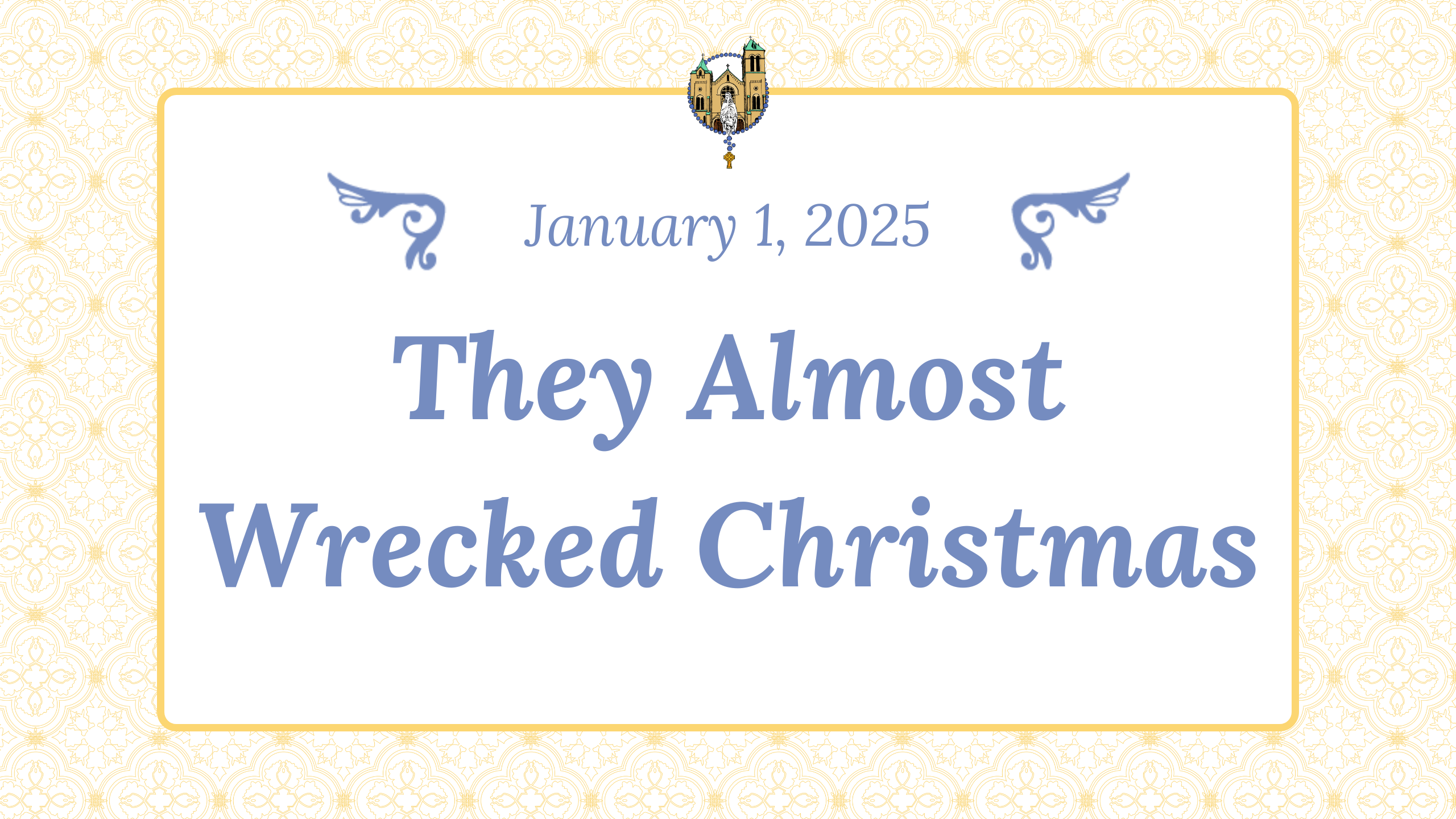 Jan 1 - They Almost Wrecked Christmas