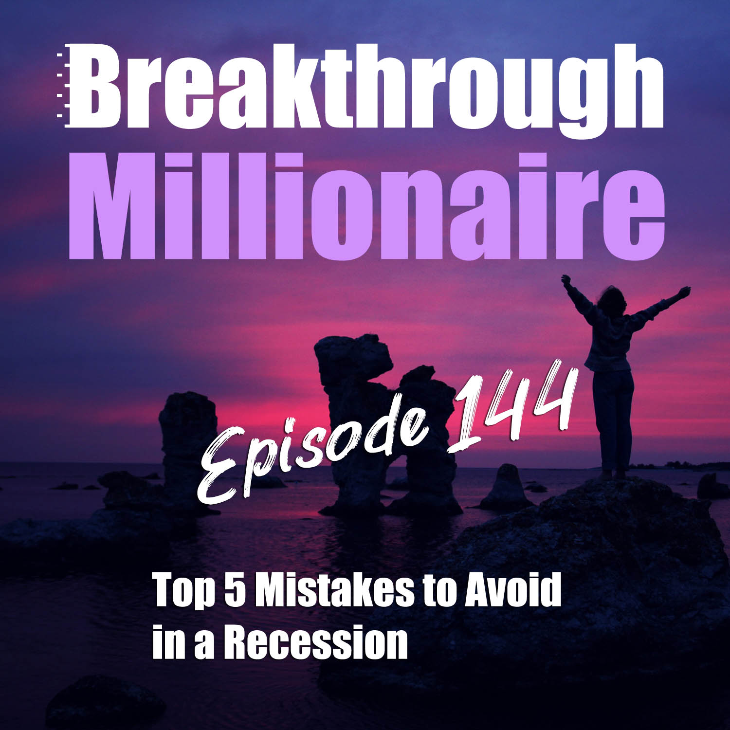 cover of episode 144: Top Five Mistakes to Avoid in a Recession