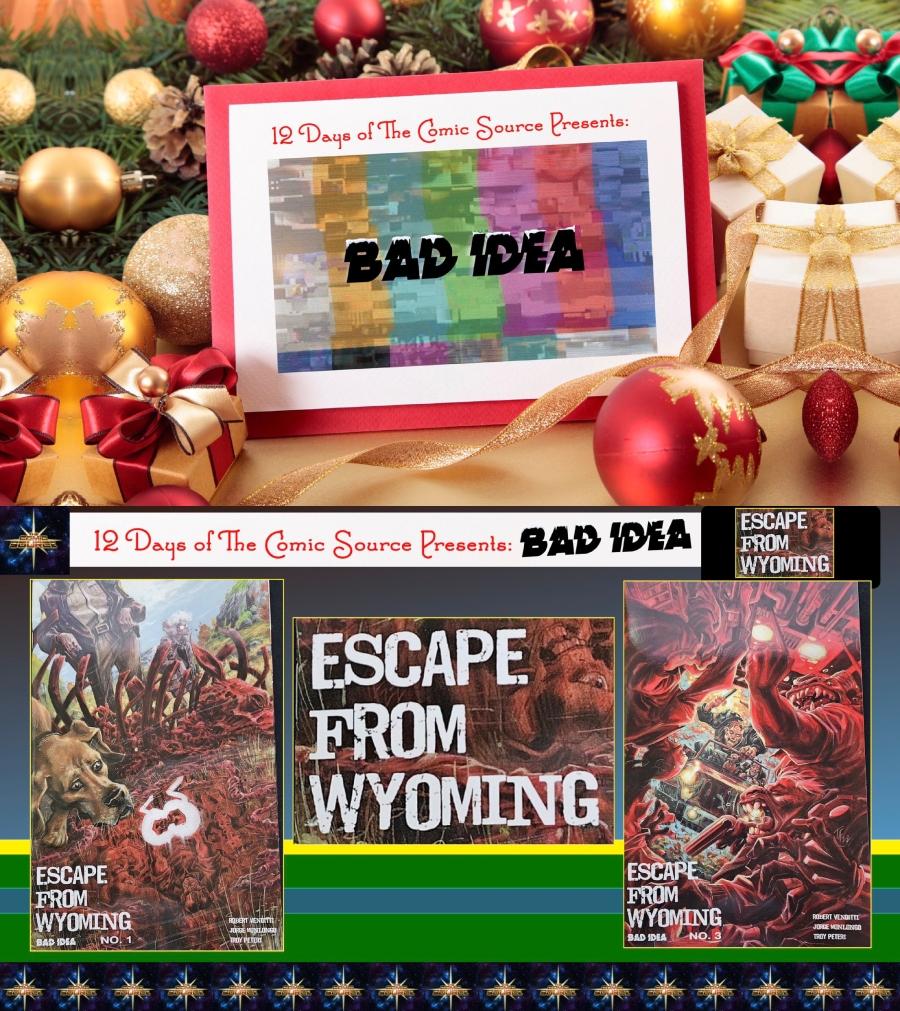 12 Days of the Comic Source - Bad Idea - Escape From Wyoming!