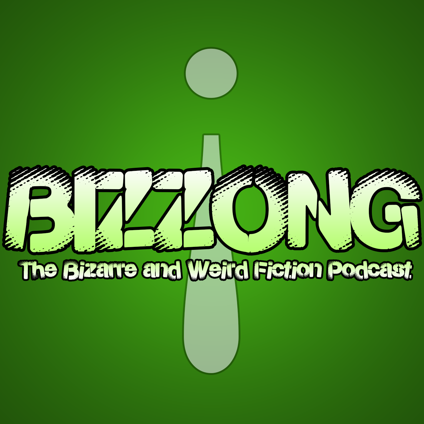 Bizzong! The Weird and Wacky Fiction Podcast