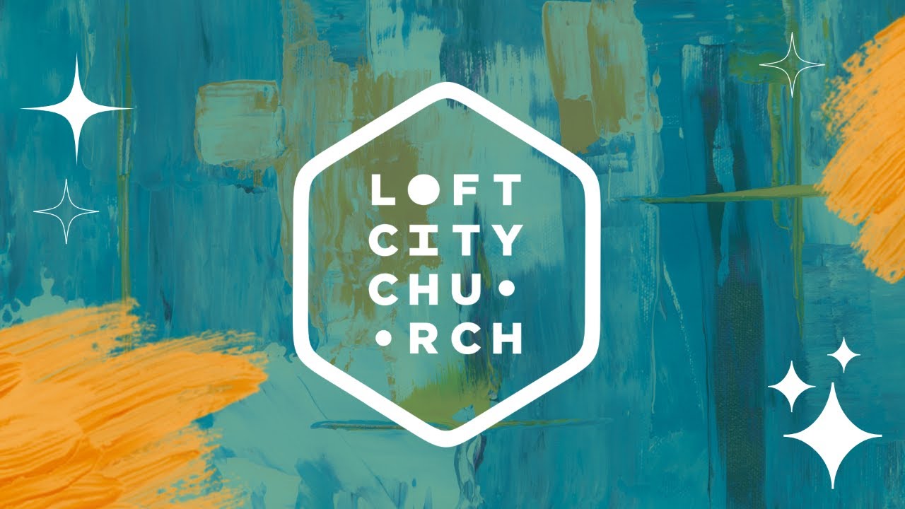 LOFT City Church Sermon Podcast