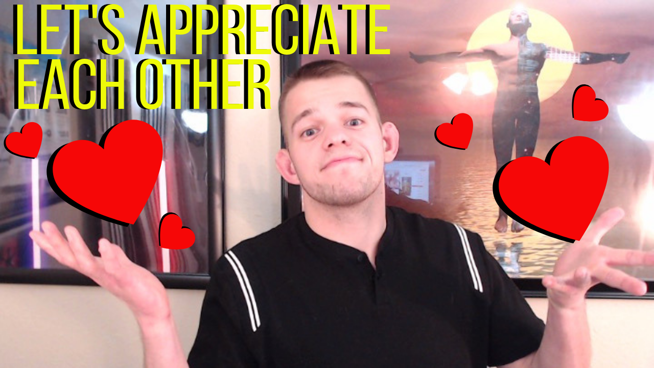 Let's Talk #2: Appreciate Your Friends And Family MORE