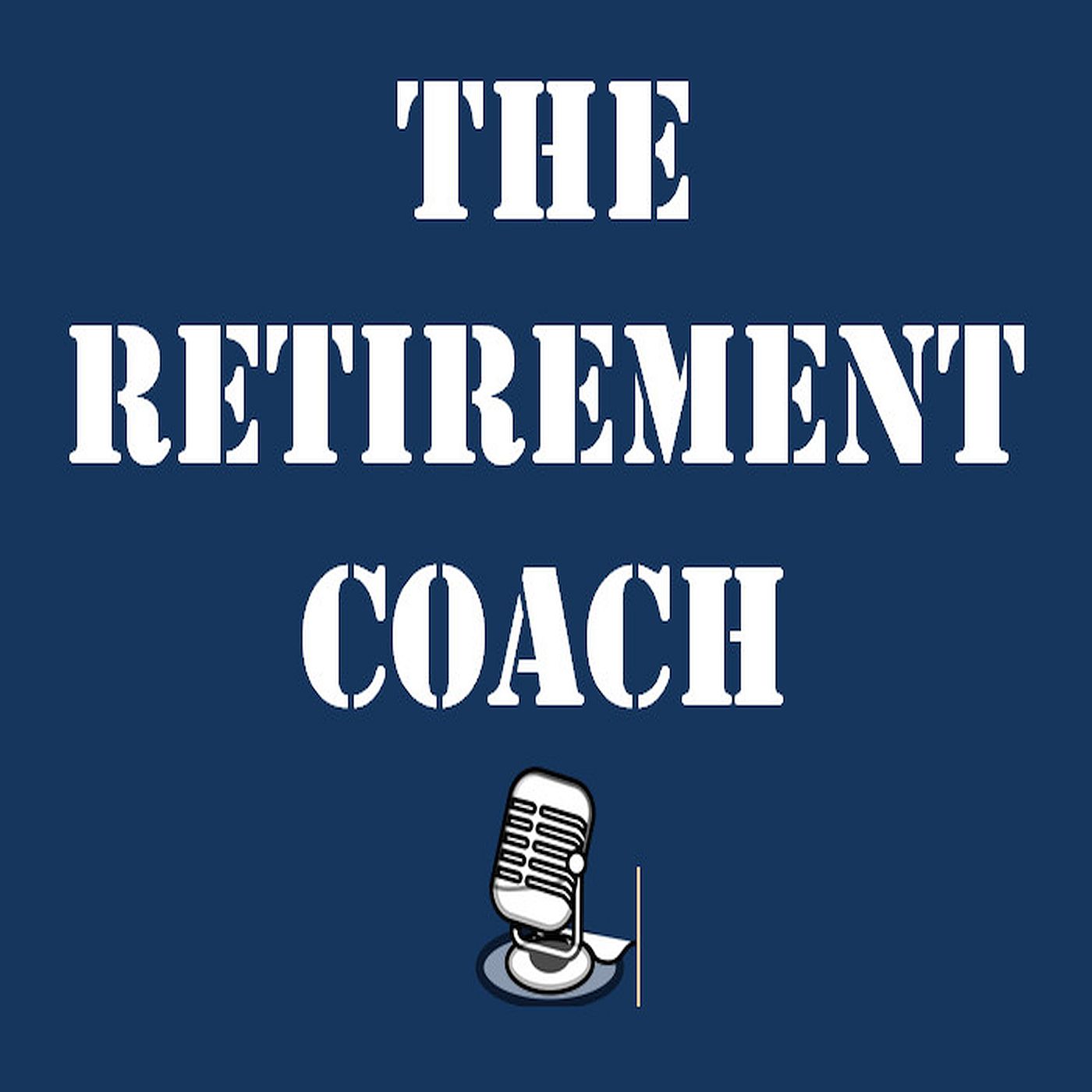 The Retirement Coach Podcast - What to do at 75