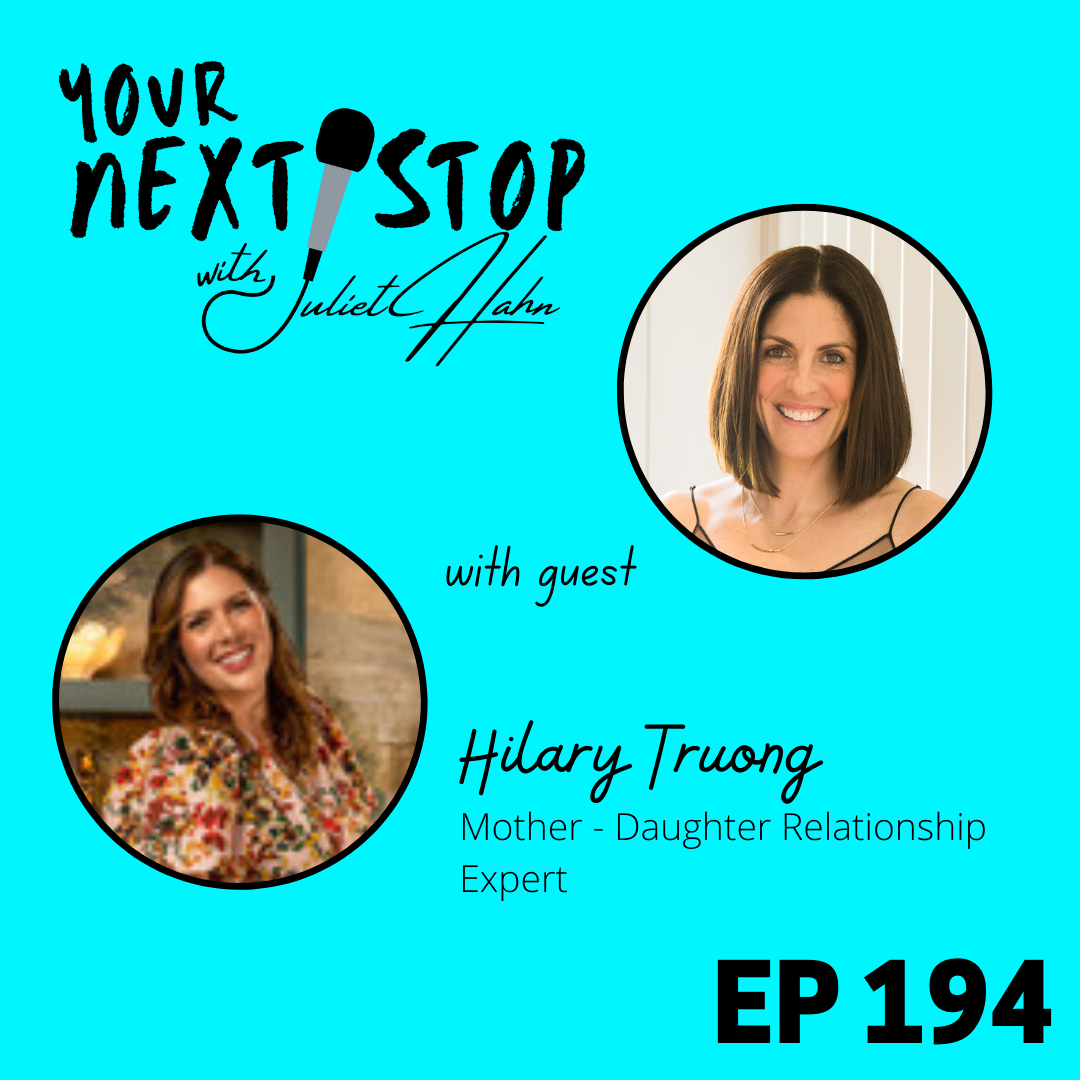 Episode 194: Hilary Truong's Empowering Approach to Mother-Daughter Relationships in Adolescence