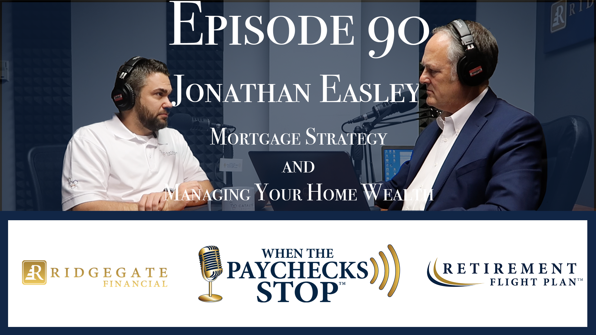 Episode 90 - Jonathan Easley - Mortgage and Home Wealth Strategy
