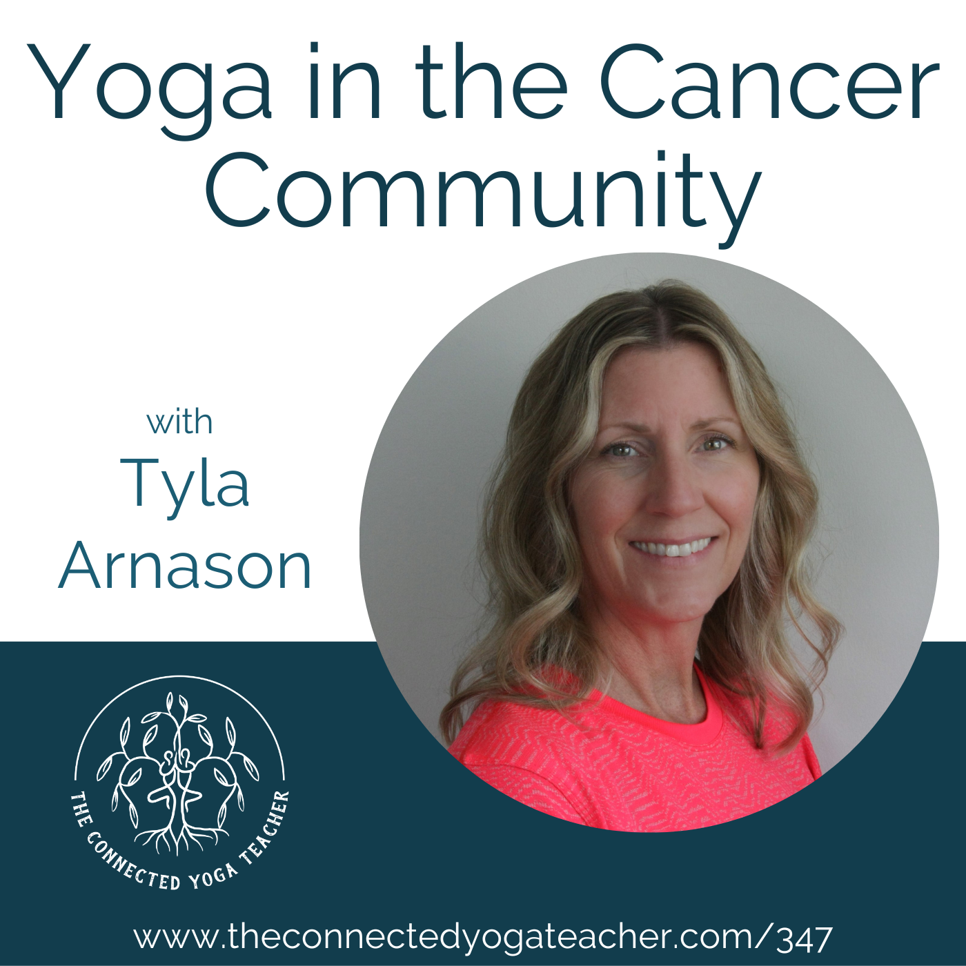 347: Yoga in the Cancer Community with Tyla Arnason