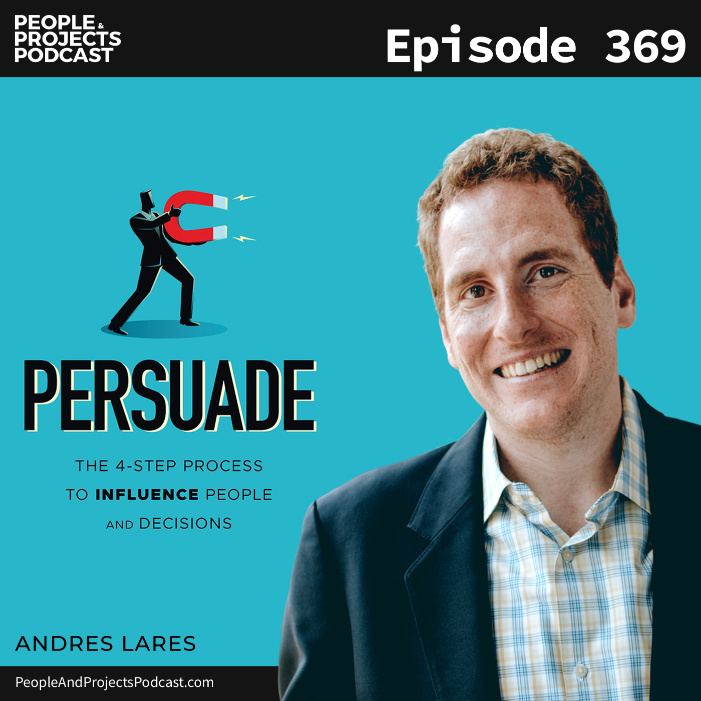 cover of episode PPP 369 | Is That Influence Or Manipulation? How To Know The Difference, With Andres Lares