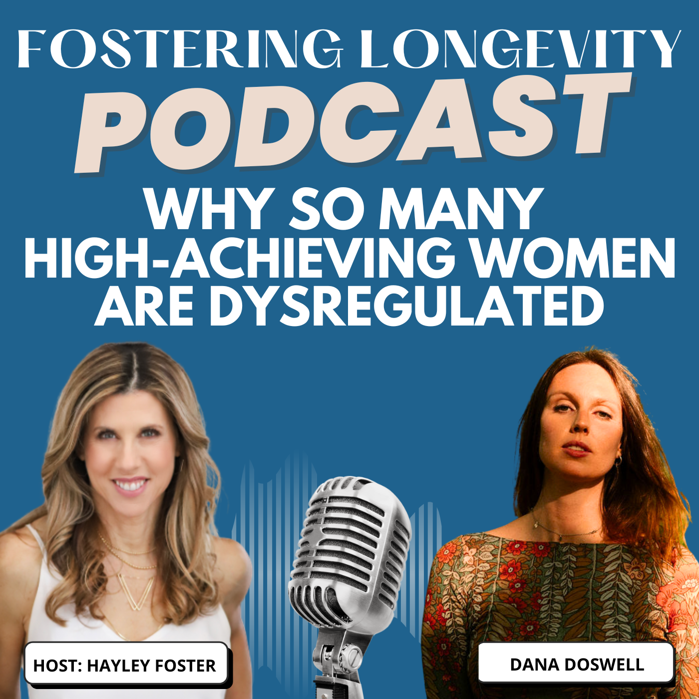 Why Many High-Achieving Women are Dysregulated with Dana Doswell