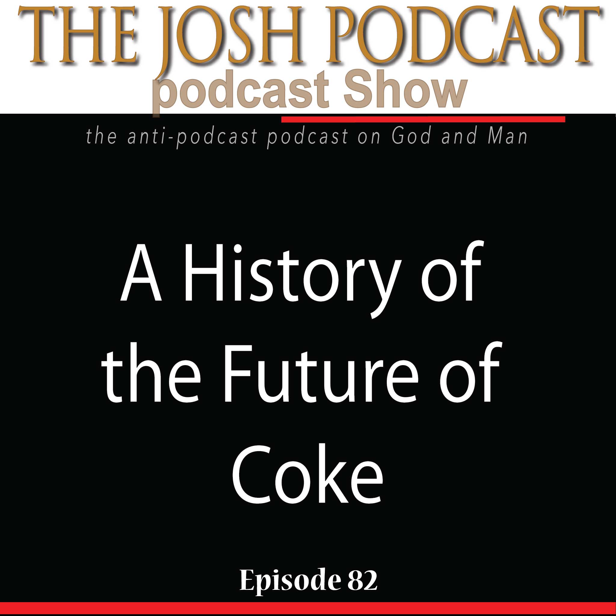 The Josh Podcast podcast Show: The Anti-Podcast podcast on God and Man