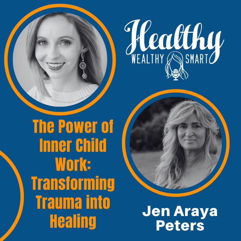 Jen Peters: The Power of Inner Child Work: Transforming Trauma into Healing