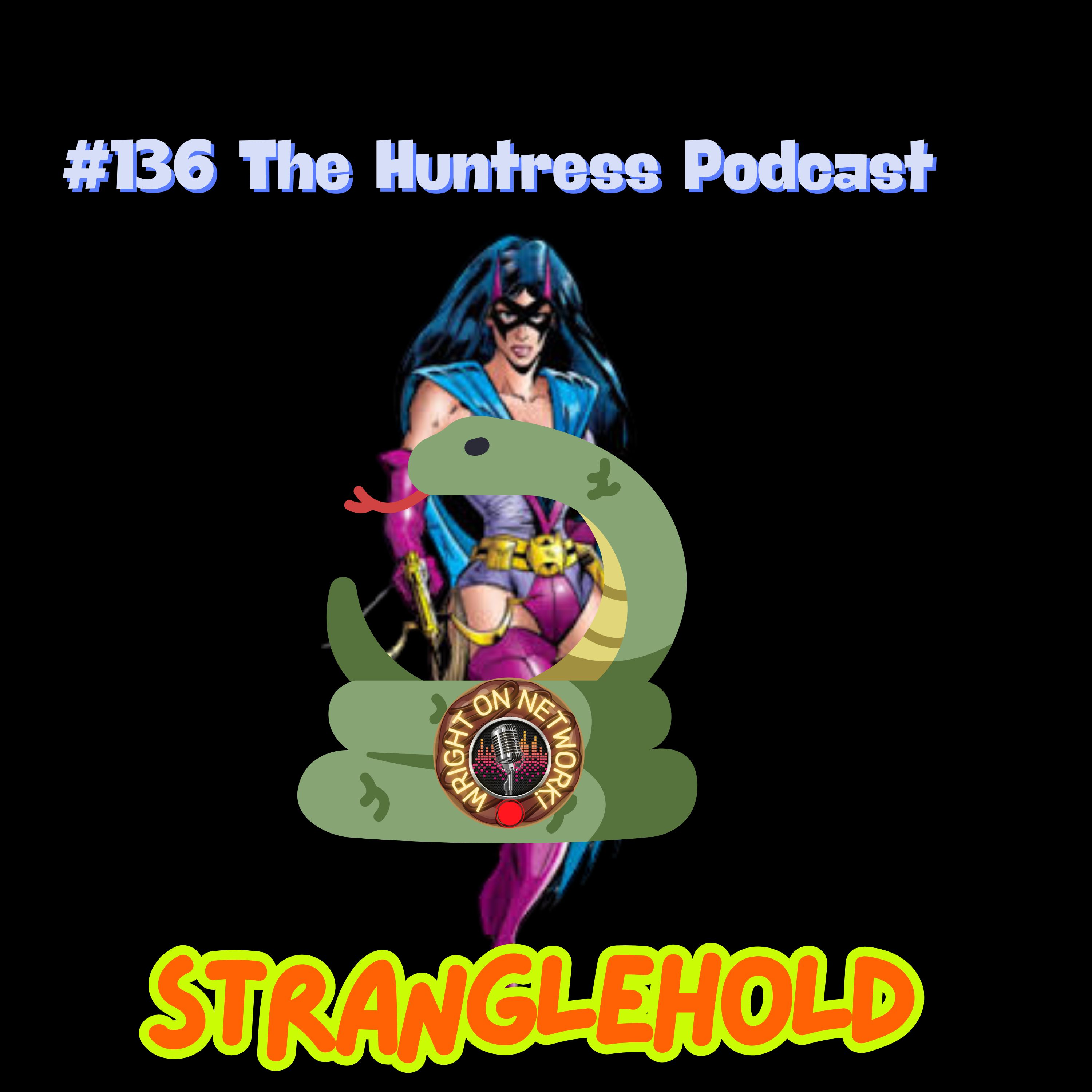 #136 The Huntress Podcast: Stranglehold