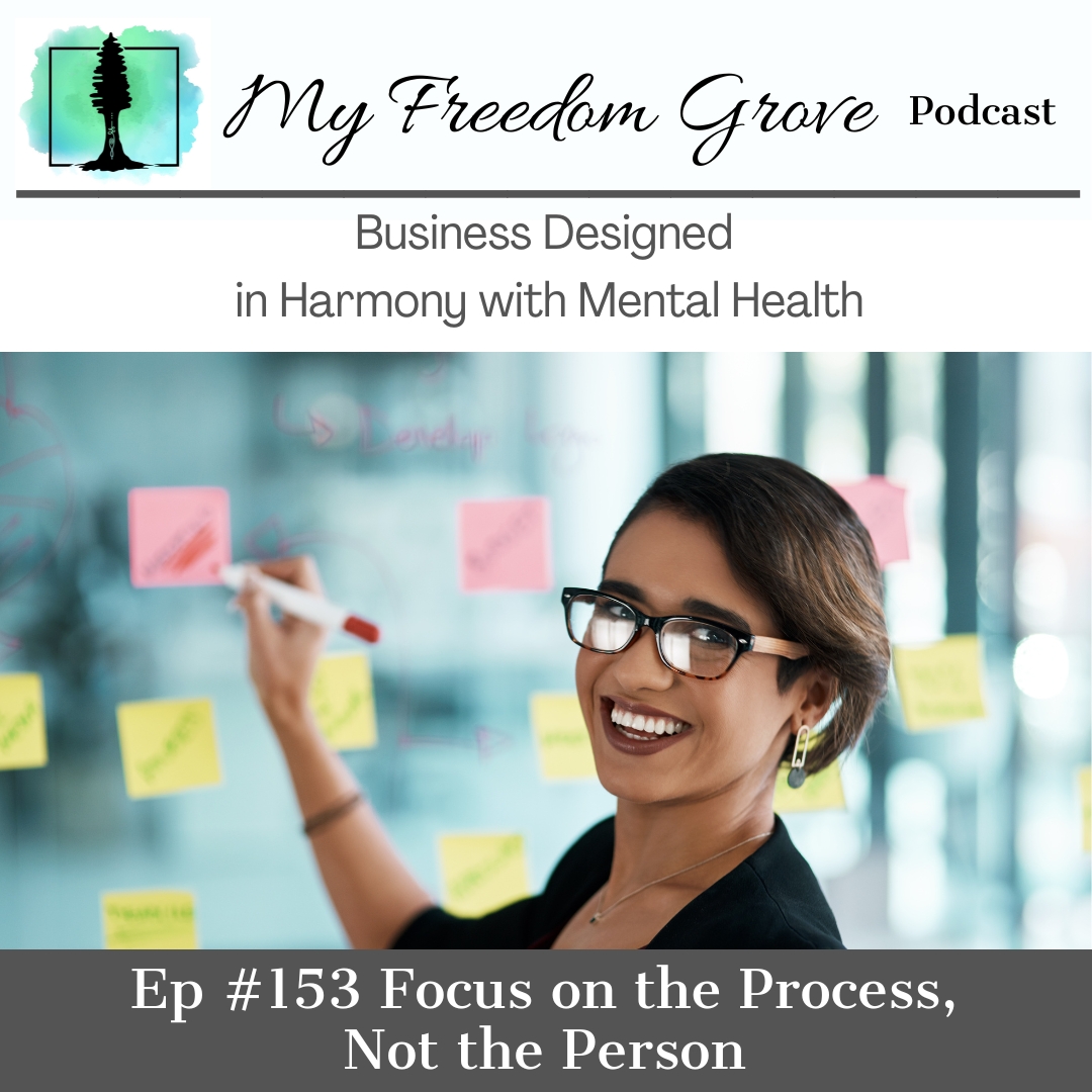 Episode #153 Focus on the Process, Not the Person