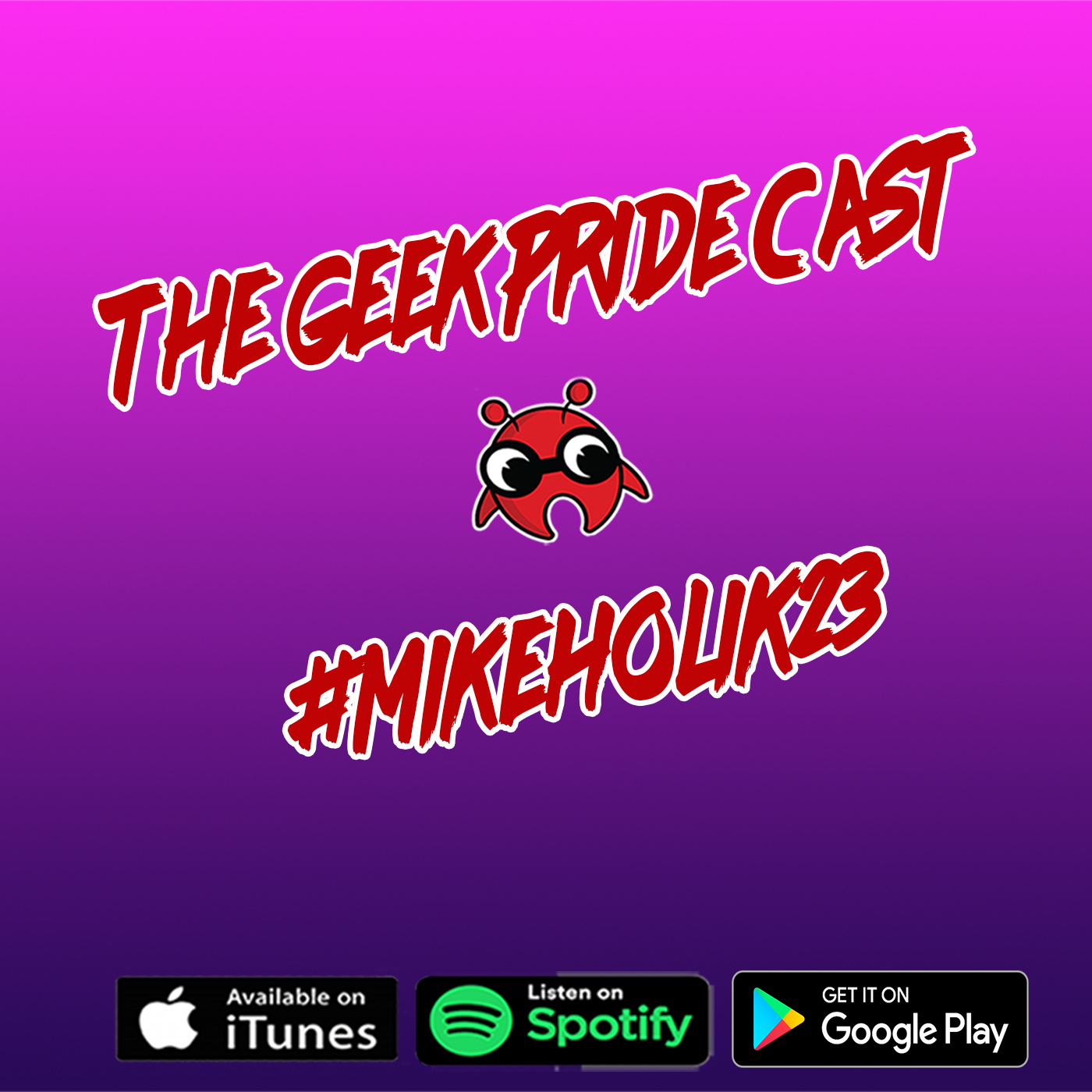 The Geek Pride Cast #Mikeholik23