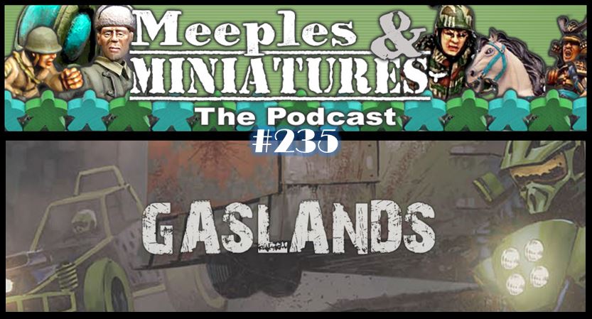 Meeples & Miniatures - Episode 235 - Gaslands