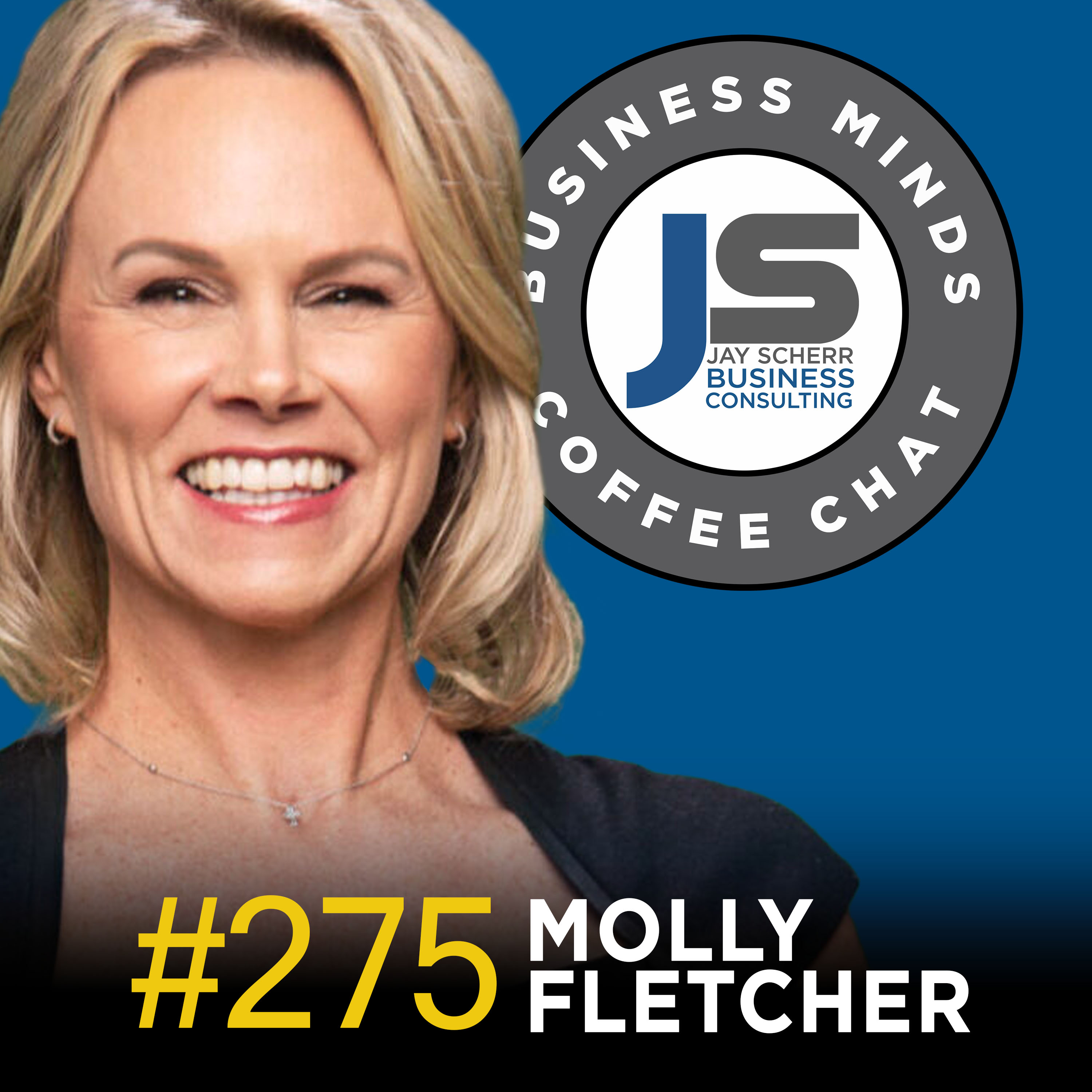 275: Molly Fletcher | Lead, Inspire, and Connect With Courage and Optimism