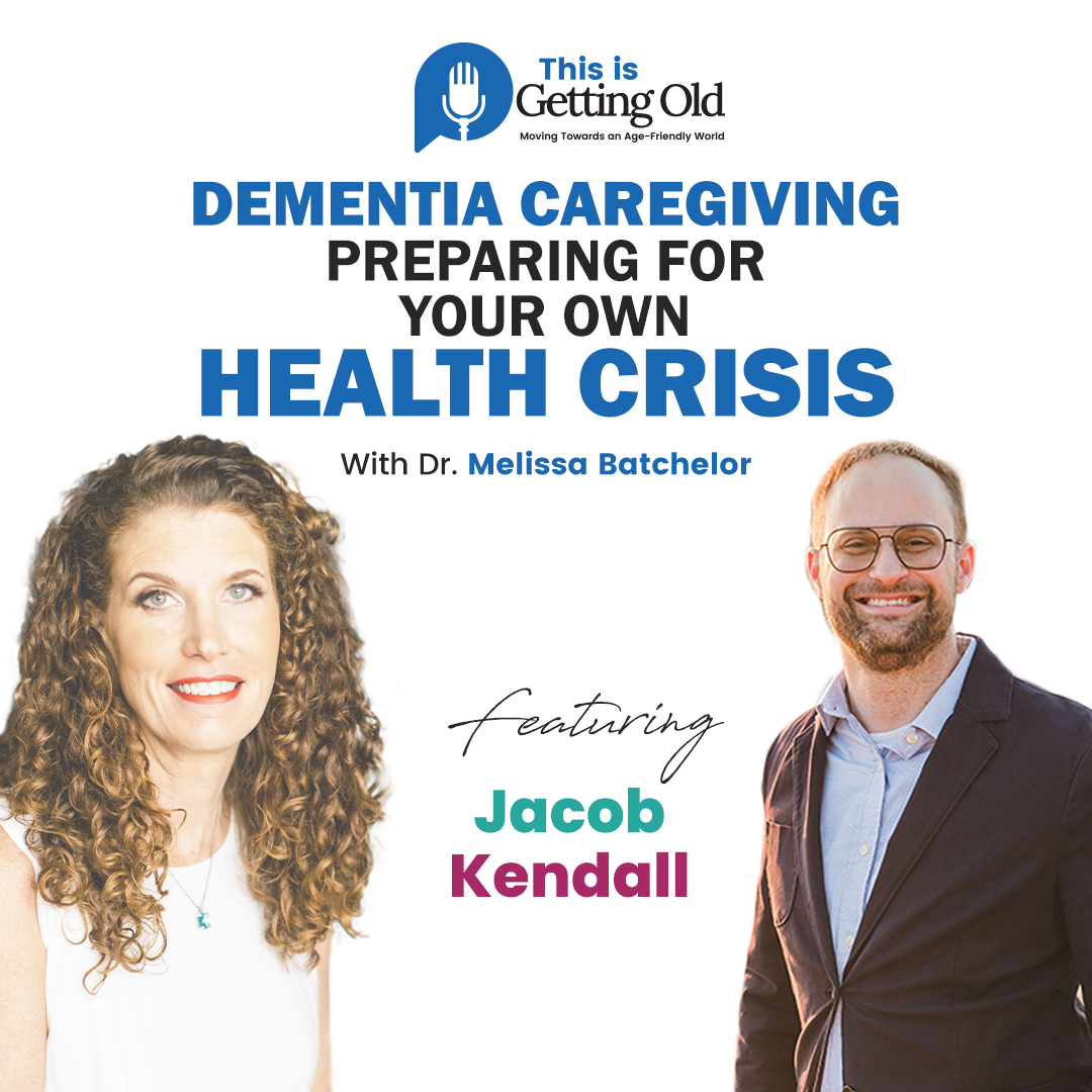 This Is Getting Old: Moving Towards an Age-Friendly World Podcast with Dr. MELISSA BATCHELOR