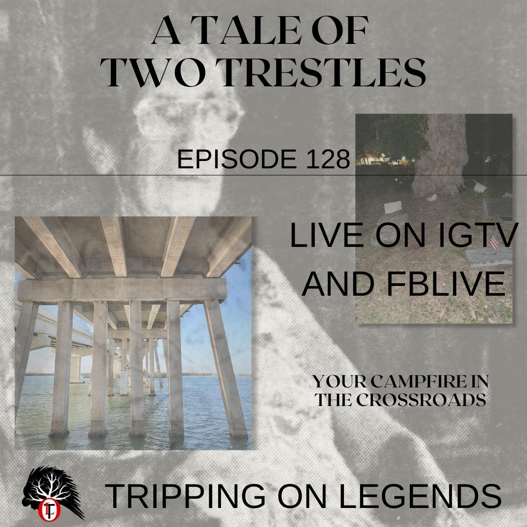 Episode 128...A Tale of Two Trestles
