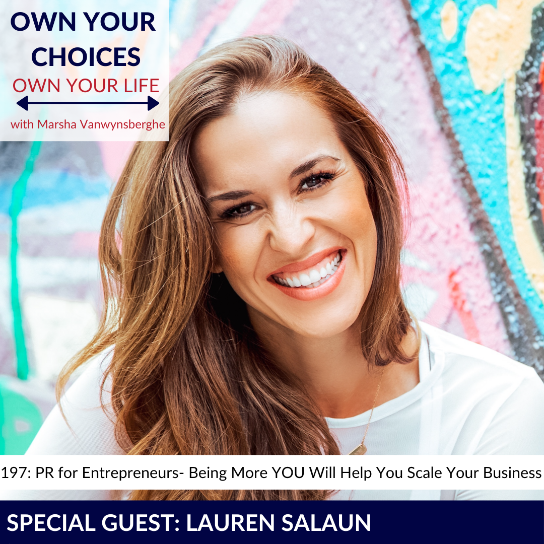 #197: PR for Entrepreneurs - Being More YOU Will Help You Scale Your Business with Lauren Salaun