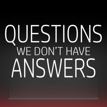 Questions: We Don\'t Have Answers