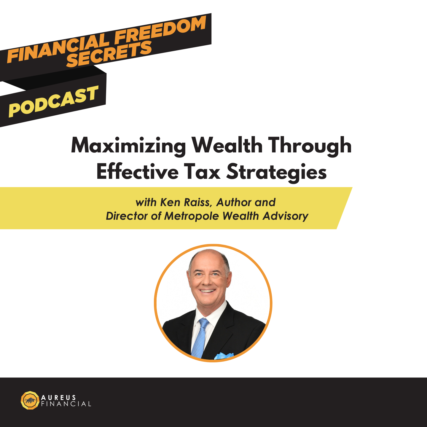 Financial Freedom Secrets Show - The Aureus Financial Podcast