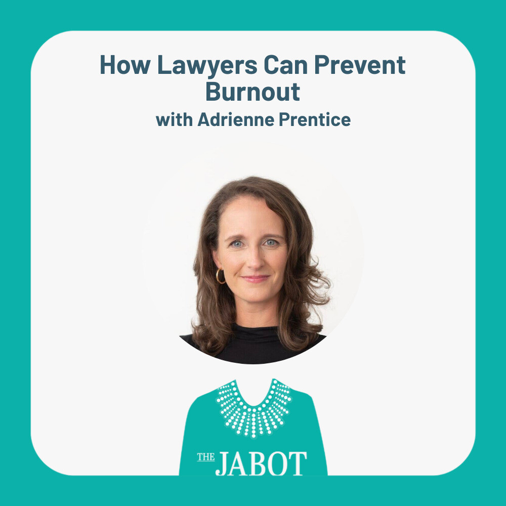 How Lawyers Can Prevent Burnout with Adrienne Prentice - Episode 151