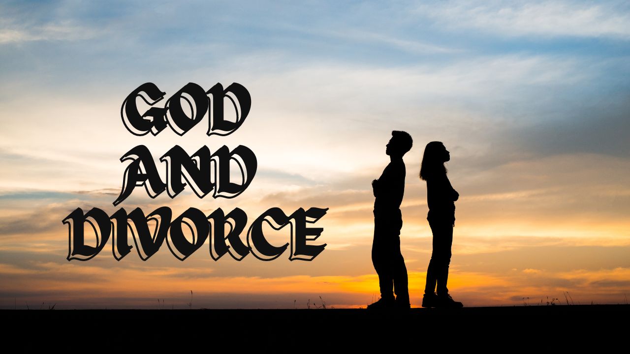 God and Divorce, Matthew 19:1-12