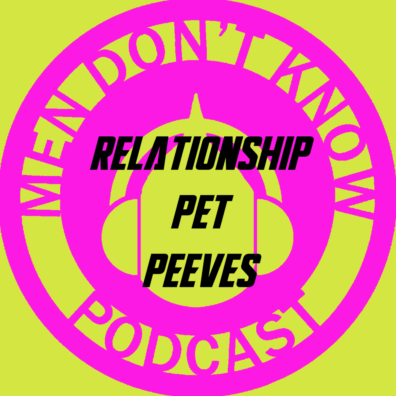 RELATIONSHIP PET PEEVES