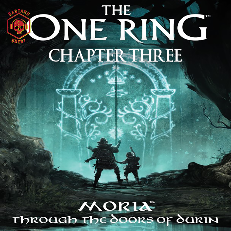Episode 156 - THE ONE RING: MORIA - THROUGH THE DOORS OF DURIN Chapter Three